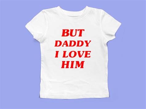 but daddy i love him baby tee